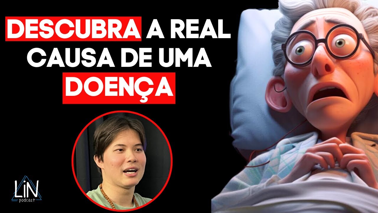 COMO DESCOBRIR A CAUSA DE QUALQUER DOENÇA FACILMENTE | LIN Podcast
