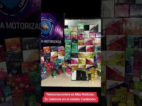 La Policía de Carabobo desmantelo una red de contrabando de Vaper en Valencia.