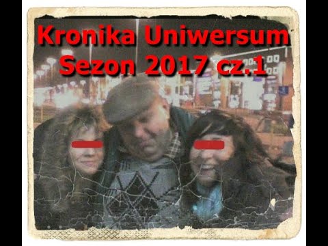 Kronika "Uniwersum Szkolnej" Sezon 2017 cz.1