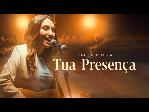 Tua Presença - Paula Souza
