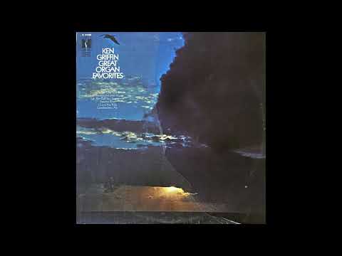 Ken Griffin Great Organ Favorites Side 2