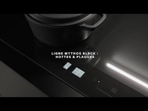 GAMME MYTHOS BLACK - NOS HOTTES ET TABLES DE CUISSON