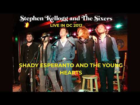 Shady Esperanto and the Young Hearts - Stephen Kellogg and The Sixers