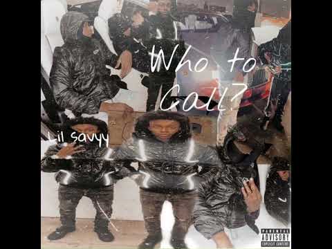 Lil Savyy - Who To Call (Official Audio)