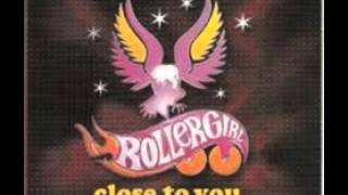 Rollergirl- Close To You (HQ) Orginal version