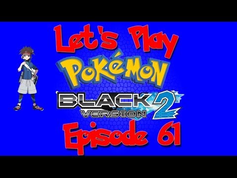 Pokemon Black and White 2 - Episode 61 - Giant Chasm!