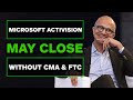 Microsoft Activision Deal May Close Without CMA FTC