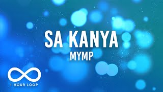 MYMP - Sa Kanya (1 Hour Loop Lyrics)