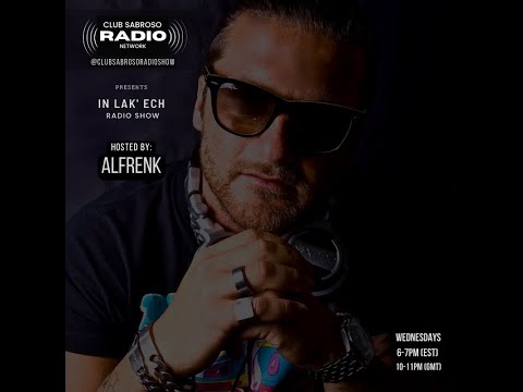 IN LAK' ECH RADIO SHOW_EP01_With Alfrenk on (Club Sabroso Radio)