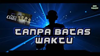 Download lagu DJ TANPA BATAS WAKTU (OST IKATAN CINTA RCTI) SLOW REMIX TERBARU mp3
