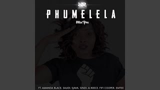 Phumelela (feat. Emtee, Sjava, SaudI, Amanda Black, Sindi)