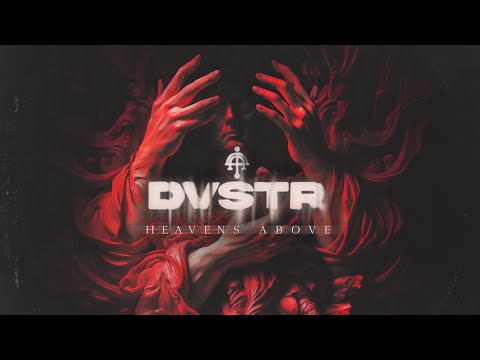 DVSTR - Heavens Above (Visualiser)