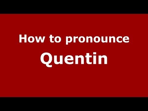 How to pronounce Quentin