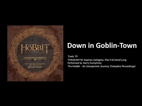 35 - Down in Goblin-Town (The Hobbit: The Hobbit: an Unexpected Journey - the Complete Recordings)