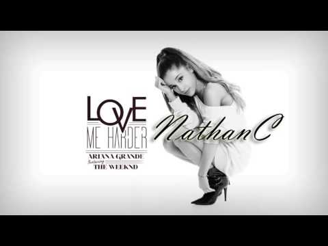 Ariana Grande X The Weeknd - Love Me Harder (NathanC Bootleg)
