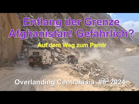 Entlang der Grenze Afghanistan! / Gefährlich? / Der Weg zum Pamir / Overlanding Centralasia #6 2024