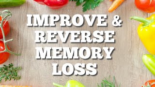 How to Improve & Reverse Memory Loss, Science Based Home Remedies (Includes Dementia Alzheimers)