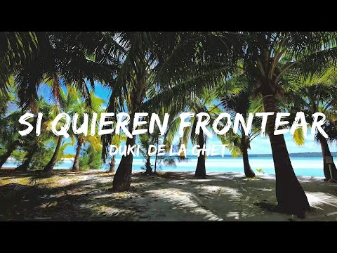 DUKI, De La Ghetto, Quevedo - Si Quieren Frontear  | Music one for me