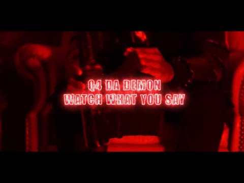 Q4 Da Demon - Watch What You Say (Official Music Video) Shot By @NickTheSoul
