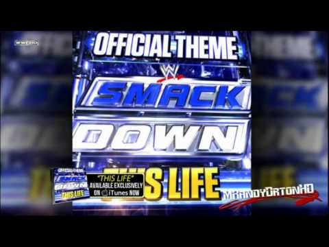 2013/2014: WWE SmackDown 14th Theme Song   "This Life"[ HD+ Download Link]