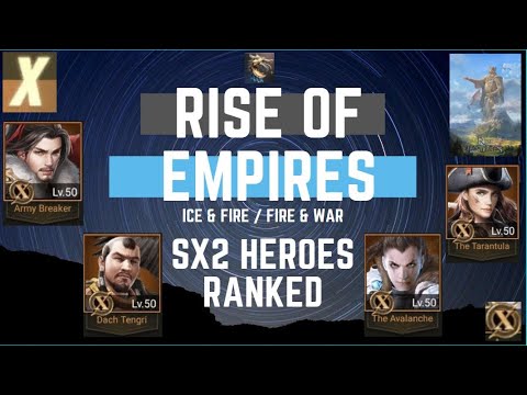 SX2 Heroes Ranked - Rise Of Empires Ice & Fire