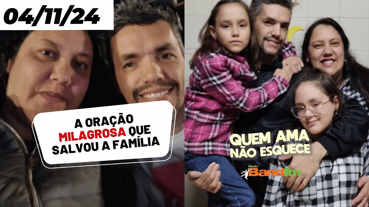A ORAÇÃO MILAGROSA QUE SALVOU A FAMÍLIA - QUEM AMA NÃO ESQUECE 04/11/2024 #quemamanãoesquece