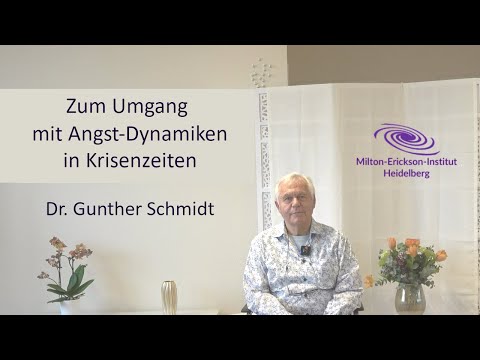 Zum hilfreichen Umgang mit Angstdynamiken in Krisenzeiten - Dr. Gunther Schmidt (April / Mai 2022)