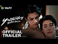 Yesterday Official Trailer Update Peat Wasuthorn Chaijindar Fort Thitipong New Thailand Drama