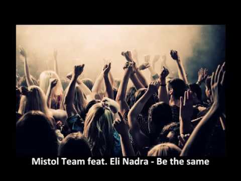 Mistol Team feat. Eli Nadra - Be The Same // ARGENTINA // NOMINADO A LOS PREMIOS GARDEL