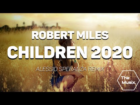 Robert Miles - Children🎶 2020 (Alessio Speranza Remix)