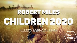 Robert Miles - Children🎶 2020 (Alessio Speranza Remix)