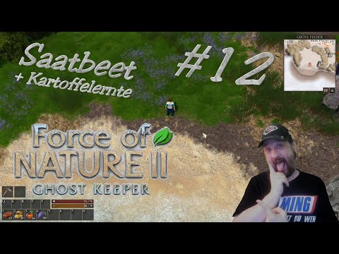 Force of Nature 2/Ghost Keeper #12 --Saatbeet und Kartoffelernte--