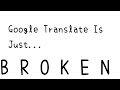 Google Translate Is Just BROKEN