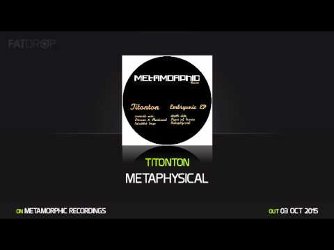 Titonton - Metaphysical (Metamorphic Recordings)