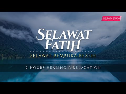 SELAWAT FATIH • Selawat Memohon Syafaat Nabi (Healing & Relaxation)
