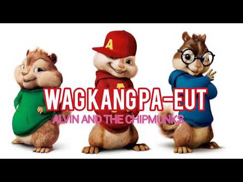 WAG KANG PA-EUT - CHIPMUNKS ( BEST QUALITY)