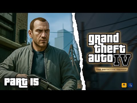 REALLY ENJOYING GTA IV REMASTERED GAMEPLAY WALKTHROUGH PART 15