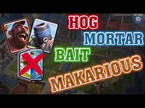 Hog Mortar Bait Deck ☘️☘️☘️ Hog Mortar Makarious Deck Clash Royale