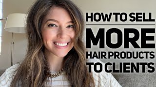 How To Sell More Hair Products to Clients | Hairstylist Business Tips