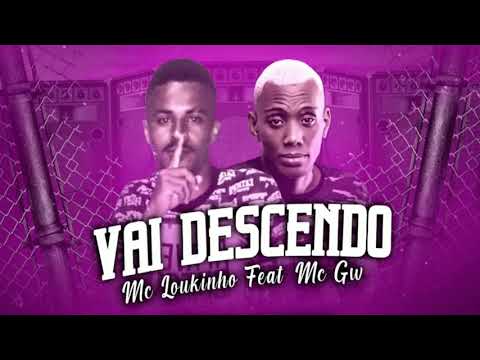 MC LOUKINHO E MC GW - VAI DESCENDO (10G NO BEAT) MÚSICA NOVA