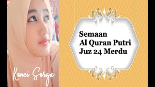 Download lagu Semaan Al Quran Merdu Juz 24 Putri Bacaan Al Quran Merdu dan Tartil Juz 24 murotal alquran merdu mp3