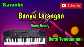 Download lagu Banyu Larangan ( Bung Rendy ) Karaoke Versi Sandiwaraan - Tengdung Cover mp3