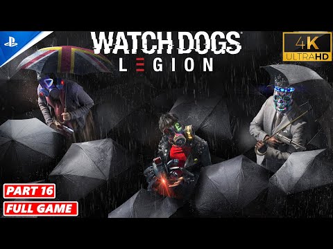 Watch Dogs Legion: The Complete Walkthrough Part 16 (FULL GAME) 4K