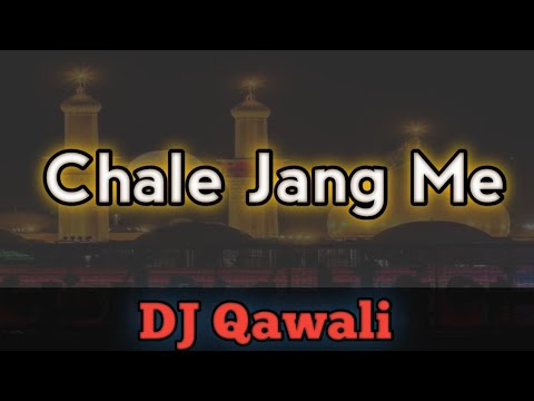 Chale Jang Me | Karbala Wale | DJ Qawali M.R.B.DJ Audio