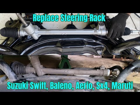 Replace Steering Rack Suzuki Swift, Baleno, Aerio, Sx4, Maruti