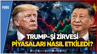 Trump Çin’de! Dev Zirve Piyasaları Nasıl Salladı?