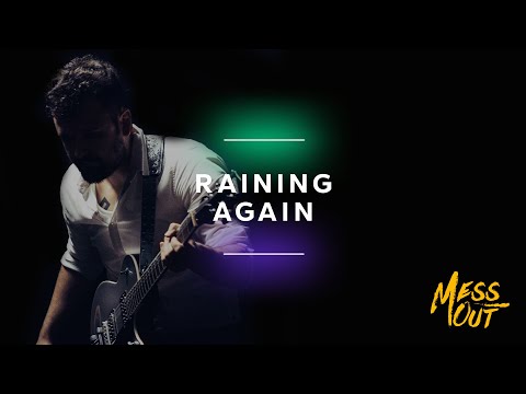 Mess Out - Raining Again