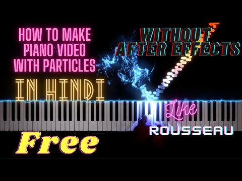 Thumbnail for How to Make Piano Video with Particles | In Hindi | Free | Like Rousseau by Phil Blake