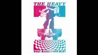 The Heavy - 'What Makes A Good Man?'