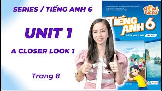 Hướng dẫn Phụ huynh dạy Tiếng Anh Lớp 6: Unit 1 (Trang 8) A Closer Look 1 | Cô Minh Hậu - Tập 1